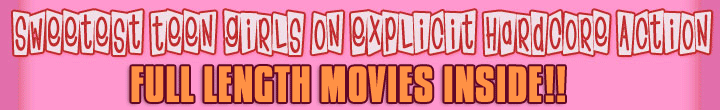Enter here for Teen Sex Movies!